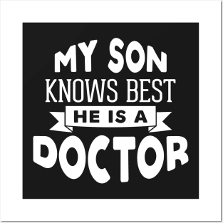 My Son Knows Best, He is a Doctor Posters and Art